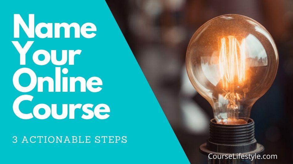 How to Name Your Online Course in 3 Actionable Steps